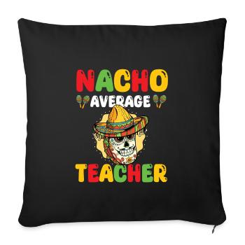 Nacho Average Teacher - Sofakissenbezug 45 x 45 cm - Schwarz - Vorne