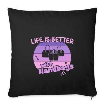 Life is better with Handbags / Handbag Shopping - Sofa pillowcase 17,3'' x 17,3'' (45 x 45 cm) - black - Front