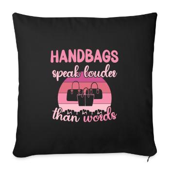 Handbags speak louder than words / Shopping - Sofa pillowcase 17,3'' x 17,3'' (45 x 45 cm) - black - Front