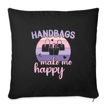 Handbags make me happy / Shopping Handbag - Sofa pillowcase 17,3'' x 17,3'' (45 x 45 cm) - black - Front