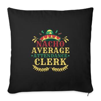 Funny Nacho Average Attandance Clerk - Sofakissenbezug 45 x 45 cm - Schwarz - Vorne