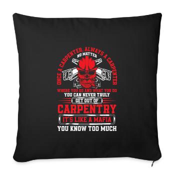 Funny Once A Carpenter - Sofakissenbezug 45 x 45 cm - Schwarz - Vorne