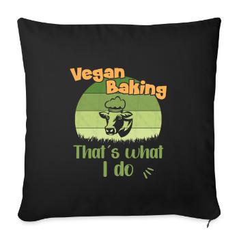 Vegan Baking - That ́s what I do - Sofa pillowcase 17,3'' x 17,3'' (45 x 45 cm) - black - Front