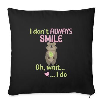 I don't always smile - Oh wait, I do... /Quokka - Sofa pillowcase 17,3'' x 17,3'' (45 x 45 cm) - black - Front