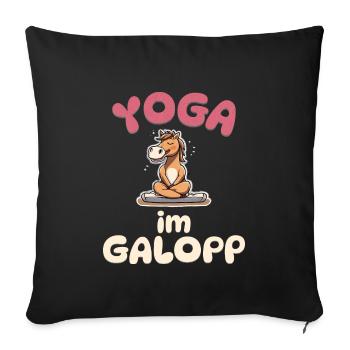 Yoga im Galopp - Pferde Yoga - Sofakissenbezug 45 x 45 cm - Schwarz - Vorne