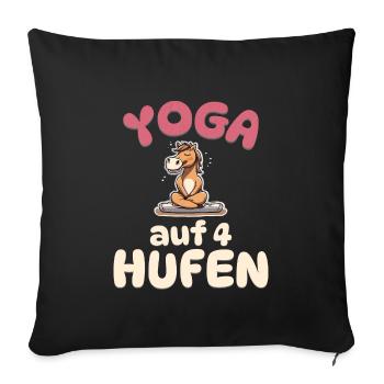 Yoga auf 4 Hufen - Pferde Yoga - Sofakissenbezug 45 x 45 cm - Schwarz - Vorne