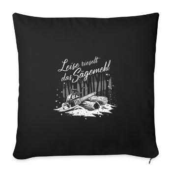 Quietly trickling sawdust Nature-loving lumberjack - Sofa pillowcase 17,3'' x 17,3'' (45 x 45 cm) - black - Front