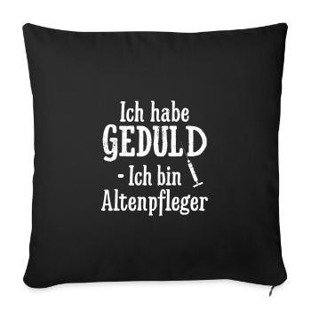 I'm patient, I'm a geriatric nurse - Sofa pillowcase 17,3'' x 17,3'' (45 x 45 cm) - black - Front