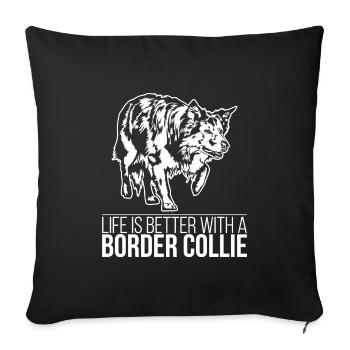 La vie de Border Collie est meilleure Chien Dicton Wilsigns - Housse de coussin décorative 45 x 45 cm - noir - Devant