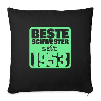 Schwester 1953 - Sofakissenbezug 45 x 45 cm - Schwarz - Vorne