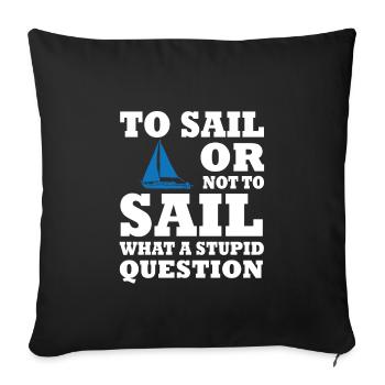 Fun sailboat quote-sailing - Sofa pillowcase 17,3'' x 17,3'' (45 x 45 cm) - black - Front