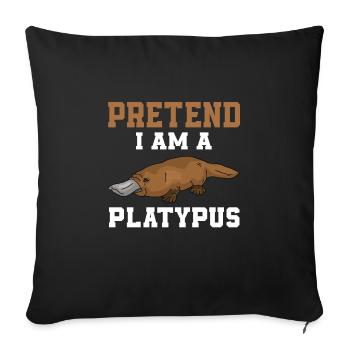 Prétendez que je suis un ornithorynque - Housse de coussin décorative 45 x 45 cm - noir - Devant