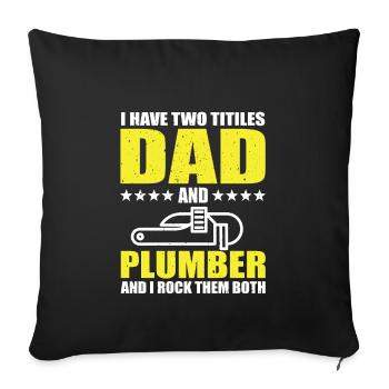 Plumber and Dad - Sofa pillowcase 17,3'' x 17,3'' (45 x 45 cm) - black - Front