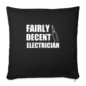 Pretty decent electrician - Sofa pillowcase 17,3'' x 17,3'' (45 x 45 cm) - black - Front