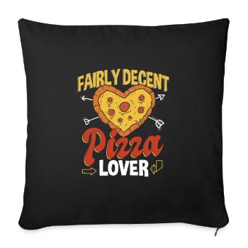 Pretty decent pizza lover - Sofa pillowcase 17,3'' x 17,3'' (45 x 45 cm) - black - Front