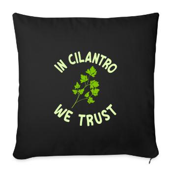 We trust in coriander - Sofa pillowcase 17,3'' x 17,3'' (45 x 45 cm) - black - Front
