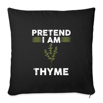 Pretend I'm thyme - Sofa pillowcase 17,3'' x 17,3'' (45 x 45 cm) - black - Front