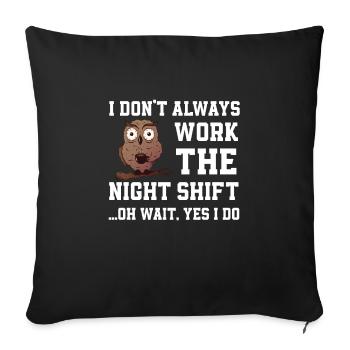 Great night shift gift - Sofa pillowcase 17,3'' x 17,3'' (45 x 45 cm) - black - Front