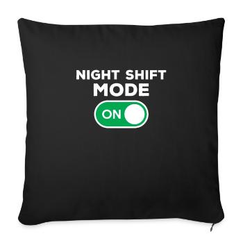 Night Shift Mode On - Sofa pillowcase 17,3'' x 17,3'' (45 x 45 cm) - black - Front