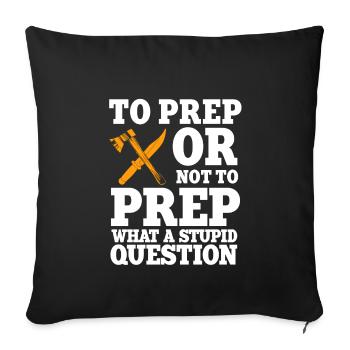 Lustiger Prepper Spruch - Sofakissenbezug 45 x 45 cm - Schwarz - Vorne