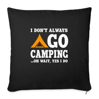 Lustiges Camping Sprichwort Shirt - Sofakissenbezug 45 x 45 cm - Schwarz - Vorne