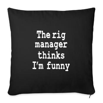 Funny Oilfield Worker Quote Rig Manager - Sofa pillowcase 17,3'' x 17,3'' (45 x 45 cm) - black - Front