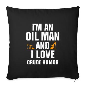 Funny oilfield worker oil rig Qoute - Sofa pillowcase 17,3'' x 17,3'' (45 x 45 cm) - black - Front