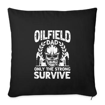 Oilfield Dad - Sofa pillowcase 17,3'' x 17,3'' (45 x 45 cm) - black - Front