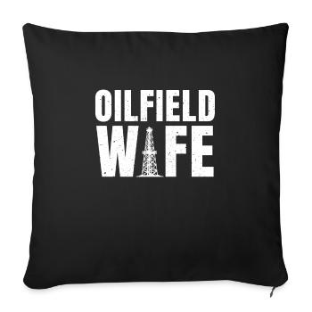 Oil Field Wife Vêtements pour femmes - Housse de coussin décorative 45 x 45 cm - noir - Devant