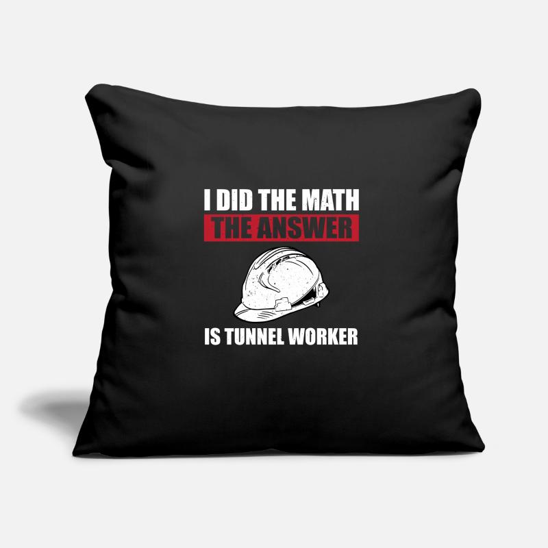 Funny tunnel worker saying Sofa pillowcase 17,3'' x 17,3'' (45 x 45 cm)