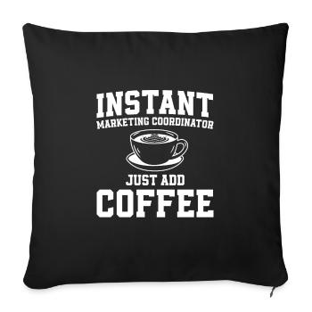 Instant Marketingkoordinator Kaffee Liebhaber - Sofakissenbezug 45 x 45 cm - Schwarz - Vorne