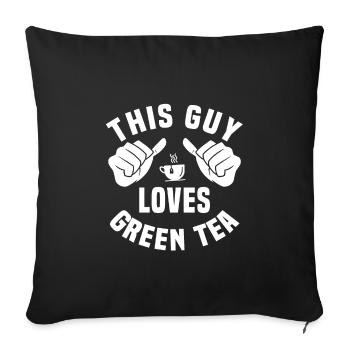 This guy loves green tea - Sofa pillowcase 17,3'' x 17,3'' (45 x 45 cm) - black - Front