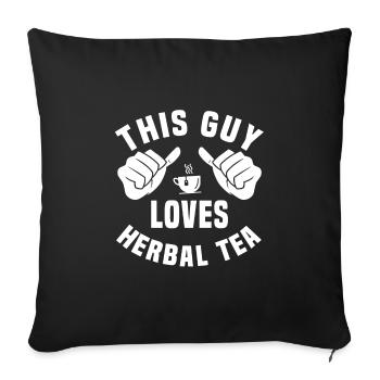 This guy loves herbal tea - Sofa pillowcase 17,3'' x 17,3'' (45 x 45 cm) - black - Front