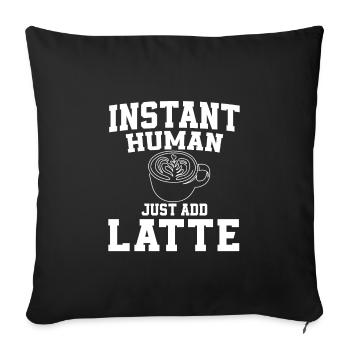 Instant Human ajoute simplement Latte - Housse de coussin décorative 45 x 45 cm - noir - Devant