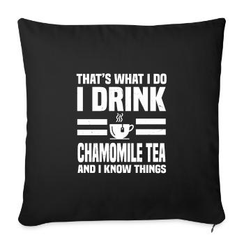 Funny chamomile tea lover saying - Sofa pillowcase 17,3'' x 17,3'' (45 x 45 cm) - black - Front