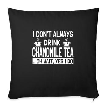 Hilarious Chamomile Tea Gift - Sofa pillowcase 17,3'' x 17,3'' (45 x 45 cm) - black - Front