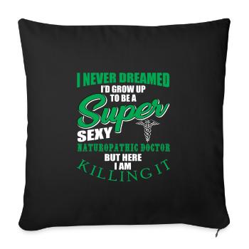 Funny quote from a naturopathic doctor - Sofa pillowcase 17,3'' x 17,3'' (45 x 45 cm) - black - Front