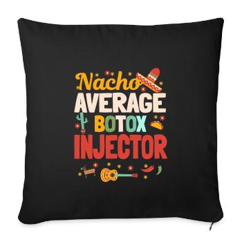 Nacho Durchschnittlicher Botox Injektor Mexiko - Sofakissenbezug 45 x 45 cm - Schwarz - Vorne