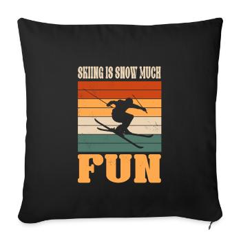 Skiing is snow is a lot of fun - Sofa pillowcase 17,3'' x 17,3'' (45 x 45 cm) - black - Front