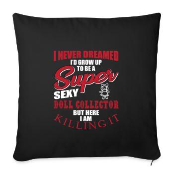 Funny Doll Collector Shirt - Sofa pillowcase 17,3'' x 17,3'' (45 x 45 cm) - black - Front