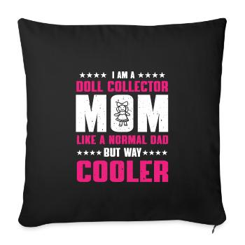 Doll collector mom - Sofa pillowcase 17,3'' x 17,3'' (45 x 45 cm) - black - Front