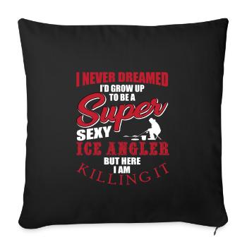 Funny ice angler saying - Sofa pillowcase 17,3'' x 17,3'' (45 x 45 cm) - black - Front