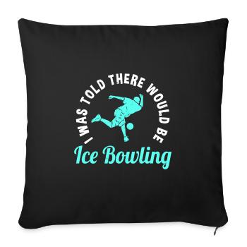 Eis-bowling - Sofakissenbezug 45 x 45 cm - Schwarz - Vorne