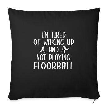 Funny floorball saying - Sofa pillowcase 17,3'' x 17,3'' (45 x 45 cm) - black - Front