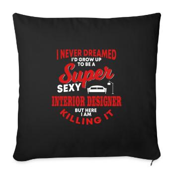 Funny Interior Designer Saying - Sofa pillowcase 17,3'' x 17,3'' (45 x 45 cm) - black - Front