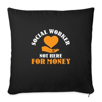 Social Workers - Not Here for the Money - Sofa pillowcase 17,3'' x 17,3'' (45 x 45 cm) - black - Front