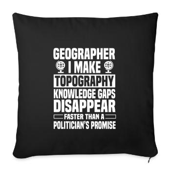 Funny geographer saying - Sofa pillowcase 17,3'' x 17,3'' (45 x 45 cm) - black - Front