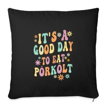 hungarianIt's a good day to eat pörkölt - Sofa pillowcase 17,3'' x 17,3'' (45 x 45 cm) - black - Front