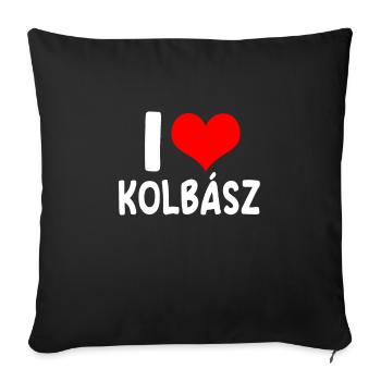 I love Kolbász - Sofa pillowcase 17,3'' x 17,3'' (45 x 45 cm) - black - Front
