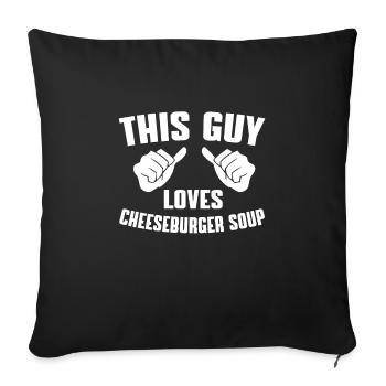 Slow CoThis Guy Loves Cheeseburger Soup - Sofa pillowcase 17,3'' x 17,3'' (45 x 45 cm) - black - Front